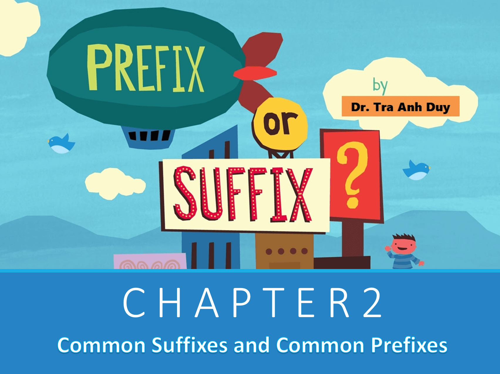 Chapter 2: Common Suffixes and Common Prefixes
